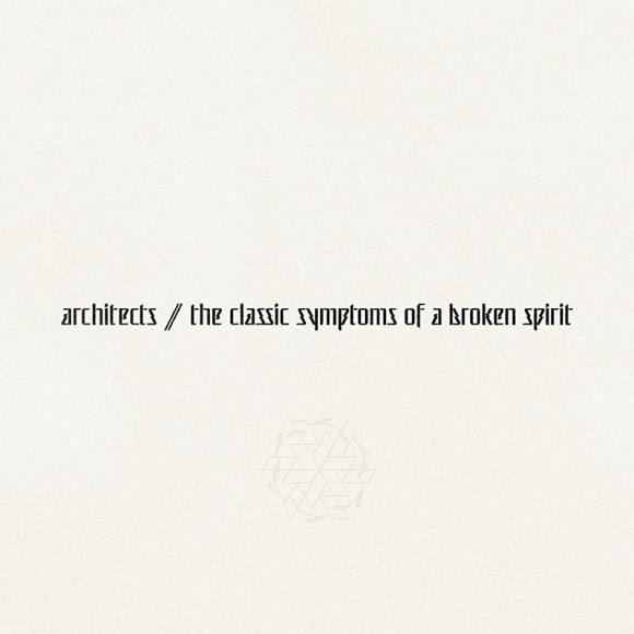 architects theclassicsymptomsofabrokenspirit