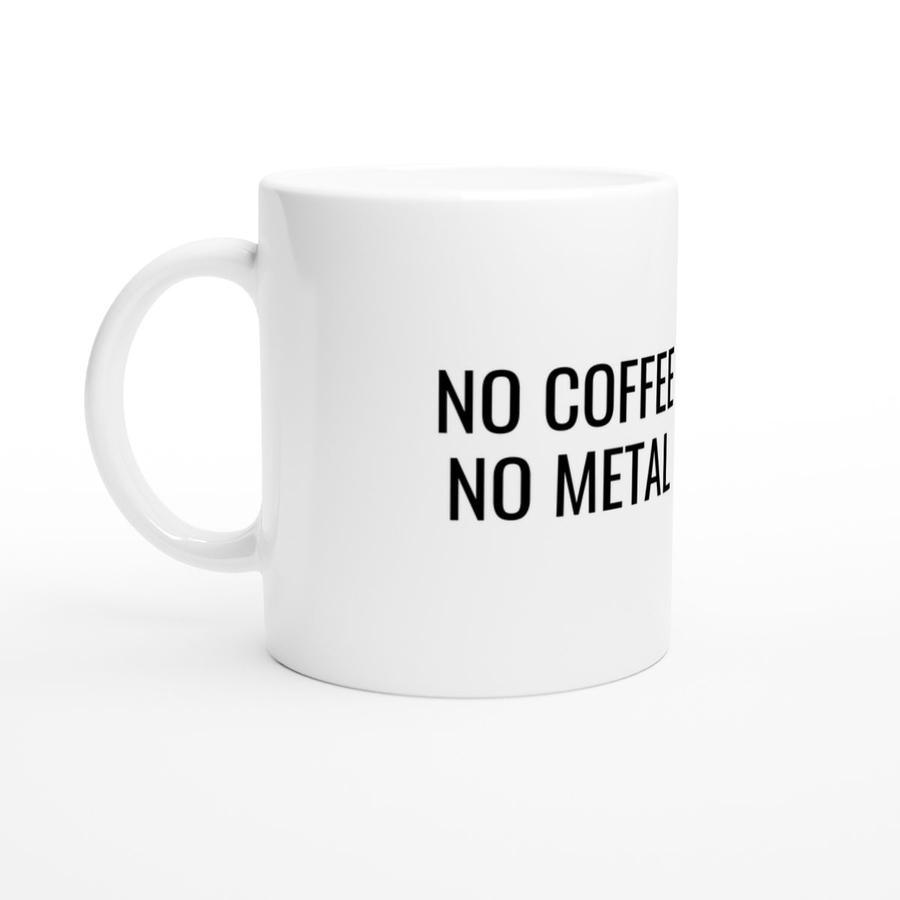 No coffee no metal